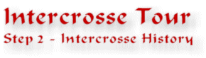 Intercrosse Tour - Step 2: Intercrosse History